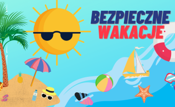 BEZPIECZNE WAKACJE